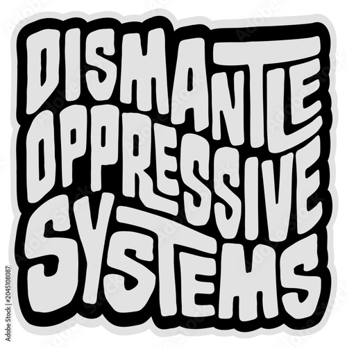 Cuadro en lienzo Dismantle Oppressive Systems – a bold, unapologetic call to action for activists, progressives and anyone who believes real change starts with questioning the structures that hold people back