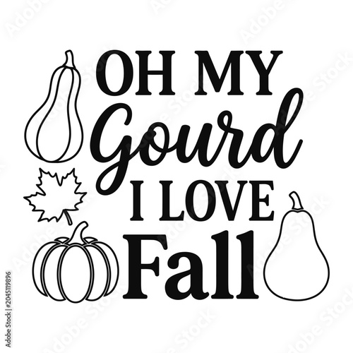 Oh my gourd i love fall autumn themed typography with pumpkins thanksgiving typography lettering seasonal november