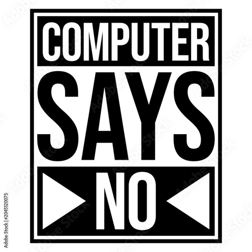 Computer Says No – the ultimate passive aggressive shutdown for every bureaucratic dead end. A beloved British comedy classic and the perfect gift for anyone who's ever been denied without reason.