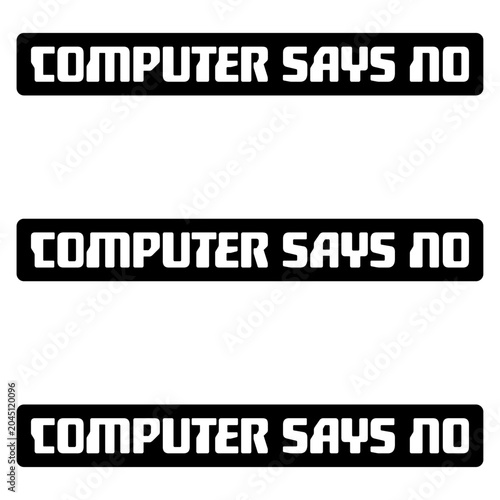 Computer Says No – the ultimate passive aggressive shutdown for every bureaucratic dead end. A beloved British comedy classic and the perfect gift for anyone who's ever been denied without reason.