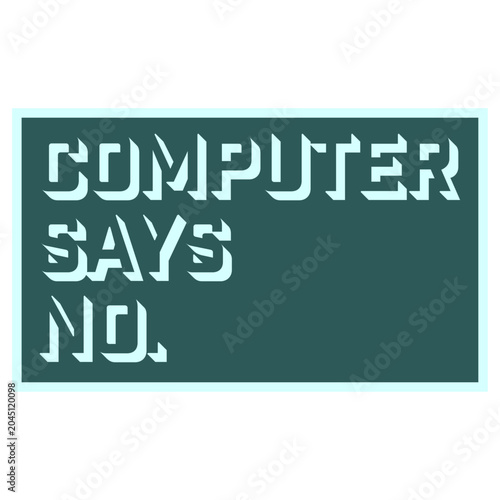 Computer Says No – the ultimate passive aggressive shutdown for every bureaucratic dead end. A beloved British comedy classic and the perfect gift for anyone who's ever been denied without reason.