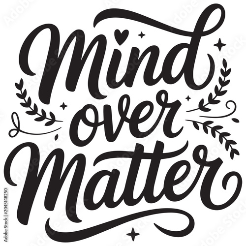Foto Elegant typography displaying the phrase mind over matter with floral accents