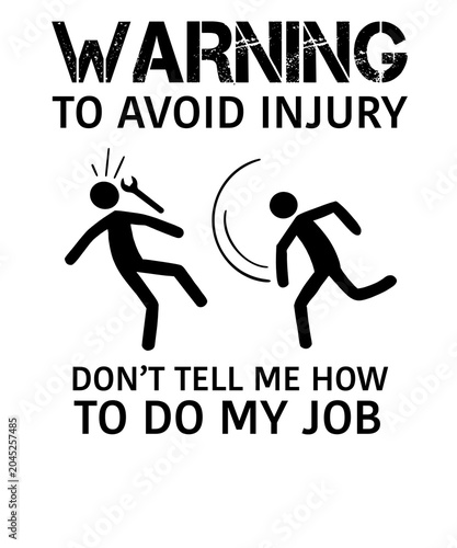 Cuadro en lienzo To Avoid Injury Dont Tell Me How To Do My Job Funny Sarcastic Work Quote Design,
