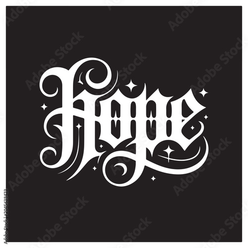 Gothic hope typography quote with decorative stars, white lettering on black background for t-shirt print design