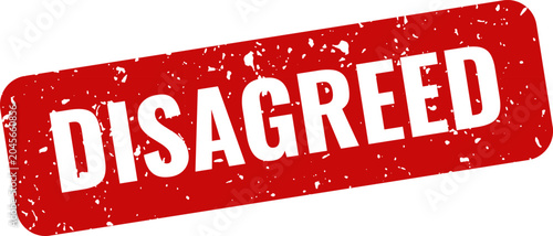 Bild auf Leinwand Distressed red 'disagree' stamp isolated on white background protest symbol