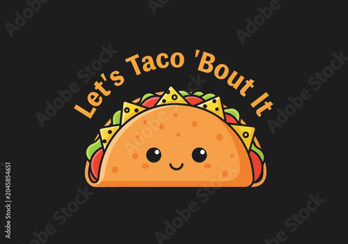 Fotografie Cute Kawaii Taco Illustration with Let's Taco 'Bout It Funny Pun Text, Vector