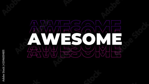 Awesome word with repeating gradient outlines on black background for cool graphic design.