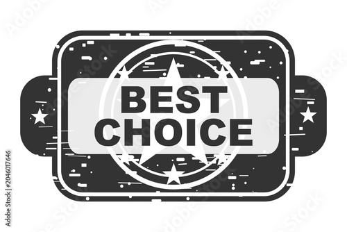 Vintage best choice rubber stamp badge with distressed texture and star details in vector style. Concept of quality selection, recommendation, and trusted product recognition