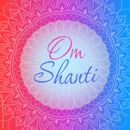 Vibrant mandala frames serene Om Shanti script