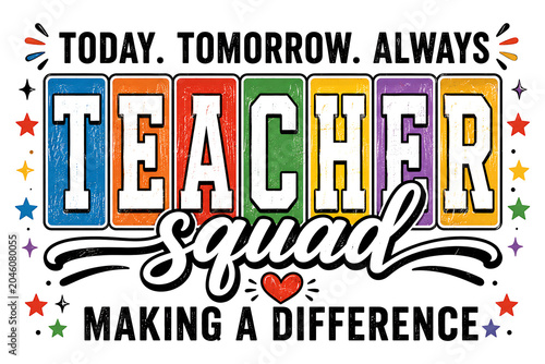 Teacher Squad Typography Design Making A Difference Colorful Educational Illustration