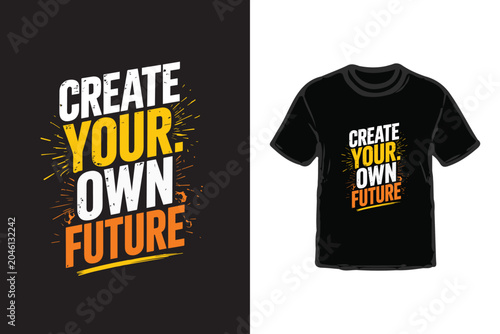 Create Your Own Future T-Shirt Design