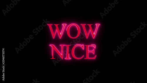 WOW NICE text in neon glowing letters on a dark background, conveying positive emotion