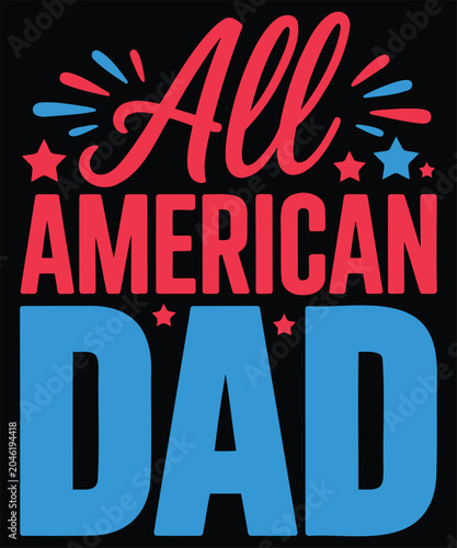 All American Dad 4th of July T-Shirt Design