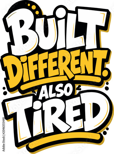 Built Different Also Tired Typography T Shirt Design, Funny Relatable Motivational Quote Vector