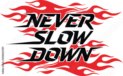 Photos Never Slow Down typography badge layout with hot red racing flames