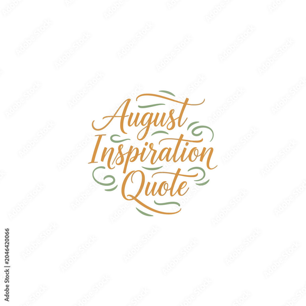 Fototapeta premium August Inspiration Quote Calligraphy Design