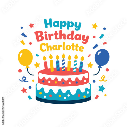 Happy birthday charlotte text with cake and balloons illustration birthday charlotte balloons celebration greeting colorful illustration