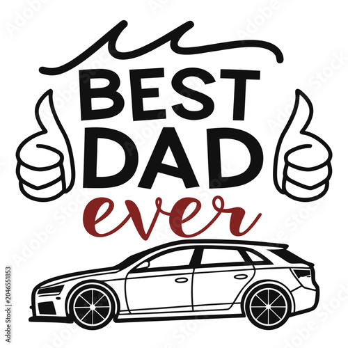 Best Dad Ever Typography Vector Bundle Set, Father's Day T-Shirt Design Collection with Car, Burger, Hat and Thumbs Up Elements