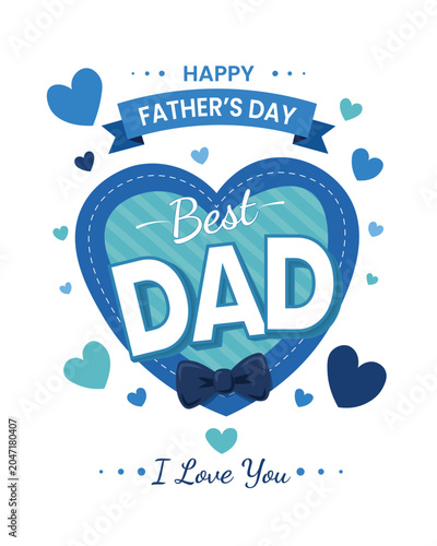 Happy Father's Day Greeting Card Template on White Background with Large Blue Heart, Bow Tie, and Typography Design Featuring Text Best DAD and I Love You Message.