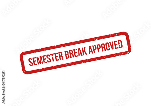 Obraz na plátně Red rubber stamp with semester break approved text