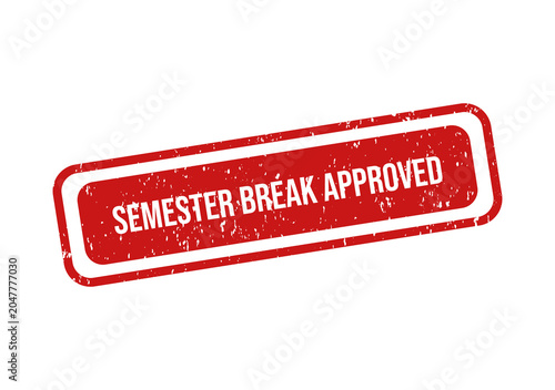 Fotografie Red rubber stamp with semester break approved text