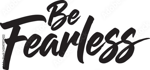 Foto Be fearless typography vector illustration on transparent background