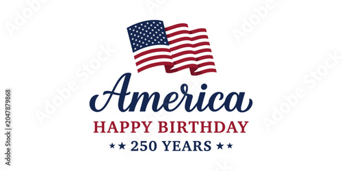 Usa 250th birthday celebration graphic with american flag illustration, birthday