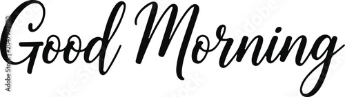 Good morning text, handwritten lettering