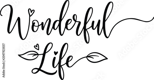 Photos Wonderful life hand lettering typography with leaves and hearts