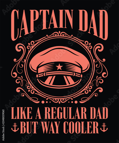 Captain dad like a regular dad but way cooler funny boating father gift shirt