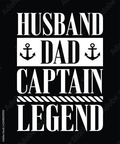 Husband dad captain legend funny boating dad father's day gift nautical tee