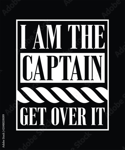 I am the captain get over it funny boat owner shirt nautical humor gift tee