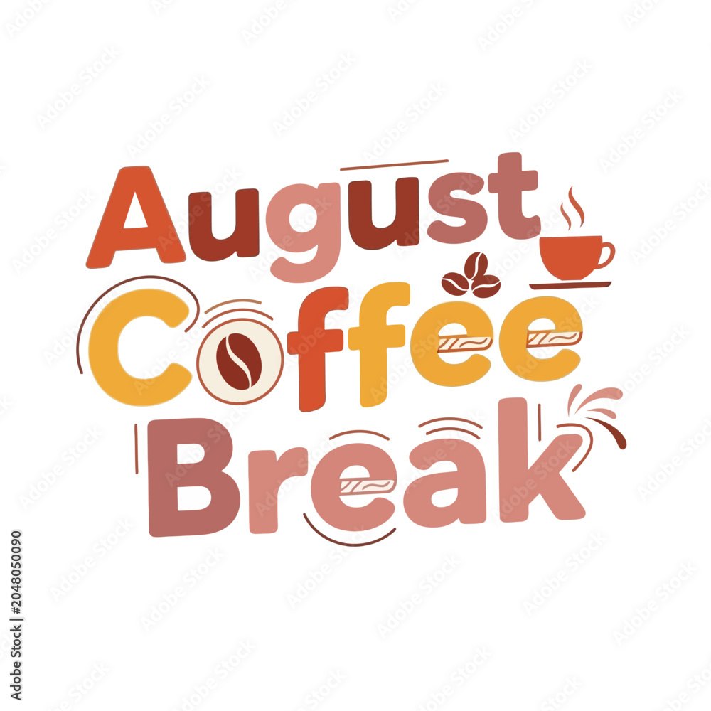 Naklejka premium August Coffee Break Typography Design