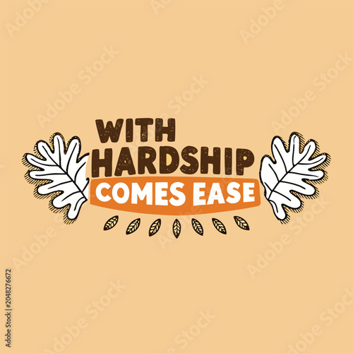 Obraz na plátně Inspirational quote with hardship comes ease isolated on transparent background