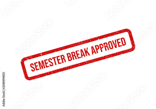 Obraz na plátně Red rubber stamp with semester break approved text