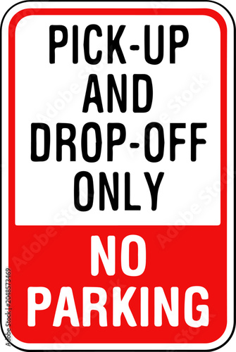 Schilderij op canvas Pick-up and Drop-off Only No Parking Sign, Traffic and Zone Regulation