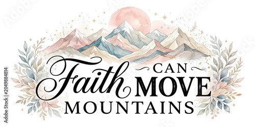 Faith Can Move Mountains Christian Typography with Watercolor Mountain and Floral Design