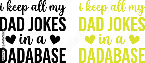 Fotografie Dad jokes vector graphic i keep all my dad jokes in a dadabase funny saying