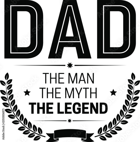 Father's Day graphic with bold typography and laurel wreath celebrating dad the man the myth the legend