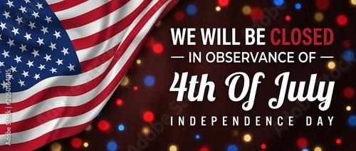 we will be closed in observance of 4th of july independence day usa flag blurred lights holiday announcement business closure.
