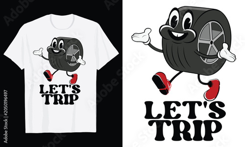 Retro Tire Mascot Lets Trip Vintage Cartoon T Shirt Design