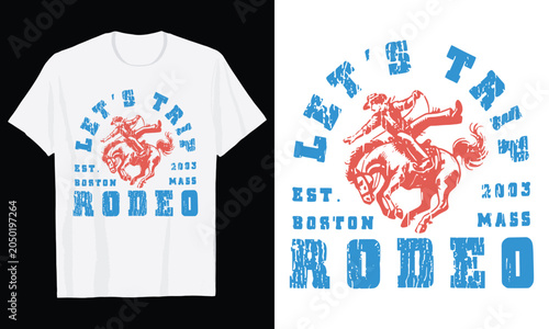 Vintage Distressed Cowboy Let's Trip Boston Rodeo T Shirt Design