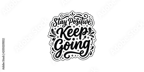 Foto Inspirational quote graphic stay positive keep going