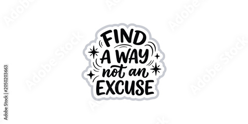 Billede på lærred Find a way not an excuse motivational sticker design