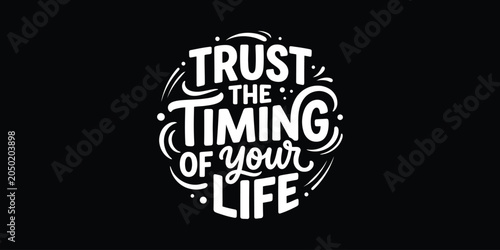 Foto Trust the timing of your life modern hand lettered quote design