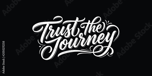 Photos Trust the Journey Inspirational Hand Lettering Typography Design