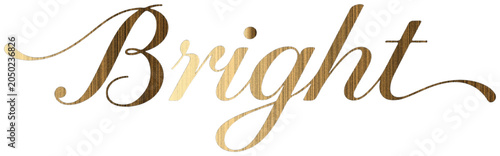 Golden wood grain script word Bright with a swoosh text typography