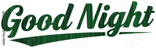 Green Good Night text with vertical lines texture and swoosh lettering typography
