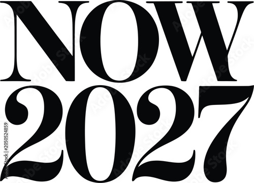 now 2027 text silhouette black white background