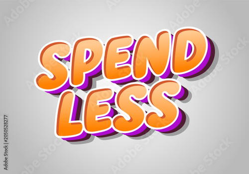 Tableau sur toile Colorful 3d typography poster with the words spend less in orange gradient lette